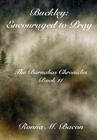 Title: Buckley: Encouraged to Pray, Author: Ronna M Bacon