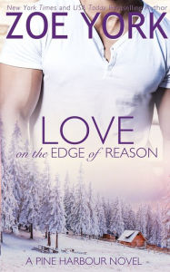 Title: Love on the Edge of Reason, Author: Zoe York