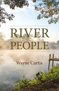 Title: River People, Author: Wayne Curtis
