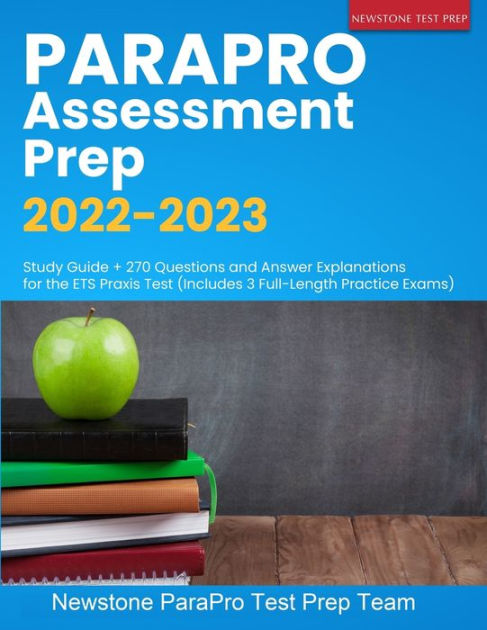 ParaPro Assessment Prep 2022-2023: Study Guide + 270 Questions And ...