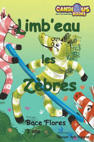 Title: Limb'eau les Zèbres, Author: Bace Flores
