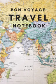 Title: Bon Voyage Travel Notebook: A Journal For Those Who Love To Travel The World, Author: Sharon Purtill