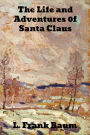 The Life and Adventures of Santa Claus