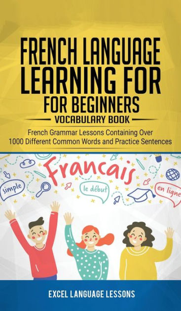 French Language Learning For Beginner's - Vocabulary Book: French ...