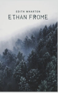 Title: Ethan Frome, Author: Edith Wharton