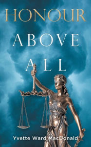 Title: Honour Above All, Author: Yvette Ward MacDonald