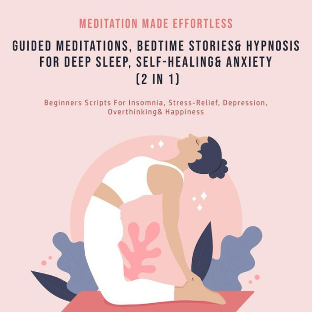 Guided Meditations Bedtime Stories And Hypnosis For Deep Sleep Self