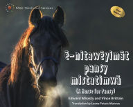 Title: e-nitaweyimat pansy mistatimwa: A Horse for Pansy Cree Version, Author: Edward Mirasty