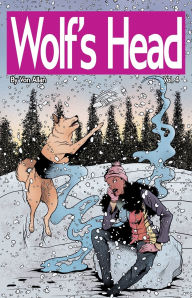 Title: Wolf's Head Volume 4 - An Original Graphic Novel Series: Lauren Greene continues to struggle as she tries to understand the young artificial intelligence she's befriended. Frustrated, she realizes that she needs help and seeks it out as best she can. This, Author: Von Allan