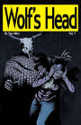 Wolf's Head Volume 7 - An Original Graphic Novel Series: After her mother dies saving a powerful newborn AI from a secretive corporation, Lauren Greene hides in remote Alaska. When locals vanish in a mysterious government complex, she must risk exposing h