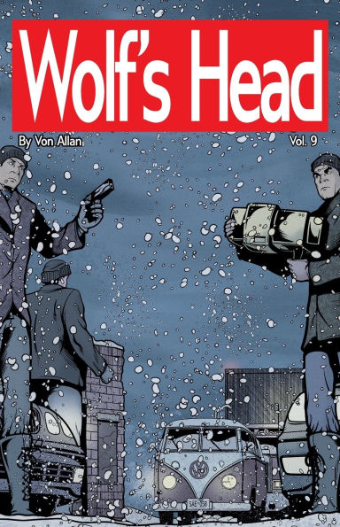 Wolf's Head Volume 9 - An Original Graphic Novel Series: Desperate and on the run with a newborn AI as well as her dog, Lauren Greene must risk everything by trusting a dubious ally to escape relentless pursuers. In a snowy ghost town, Lauren's daring pla
