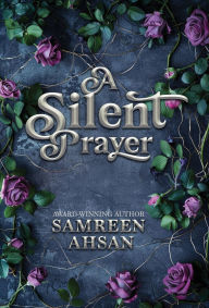 Title: A Silent Prayer - 10th Anniversary Edition, Author: Samreen Ahsan