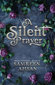 Title: A Silent Prayer - 10th Anniversary Canadian Edition, Author: Samreen Ahsan