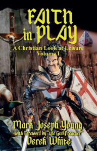 Title: Faith In Play, Author: Mark Joseph Young