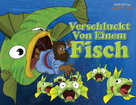 Title: Verschluckt von einem Fisch: Jona und der große Fisch, Author: Pip Reid