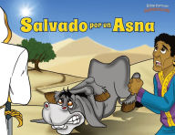 Title: Salvado por un Asna: Las aventuras de Balaam, Author: Bible Pathway Adventures