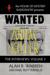 Title: Zodiac Killer Interviews: House of Mystery Radio Show Presents, Author: Alan R Warren
