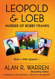 Title: Leopold & Loeb: The Killing of Bobby Franks, Author: Alan R Warren
