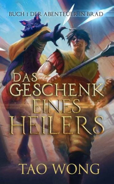 Das Geschenk eines Heilers: Buch 1 der Abenteuer in Brad