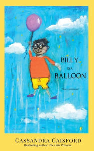 Title: Billy is a Balloon, Author: Cassandra Gaisford