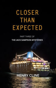 Title: Closer Than Expected: The Jack Sampson Mysteries, Author: Henry Cline