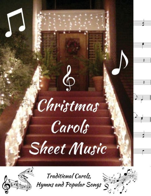 Christmas Carols Sheet Music: Traditional Carols, Hymns and Popular Songs by Grant's Carol 