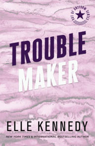 Title: Trouble Maker (Out of Uniform Series #2), Author: Elle Kennedy