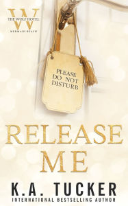 Title: Release Me, Author: K a Tucker