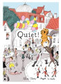 Quiet!: A Picture Book