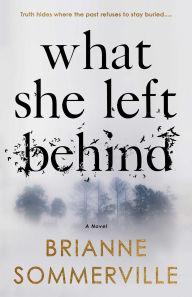Title: What She Left Behind, Author: Brianne Sommerville