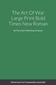 Title: The Art Of War Large Print Bold Times New Roman, Author: Sun Tzu