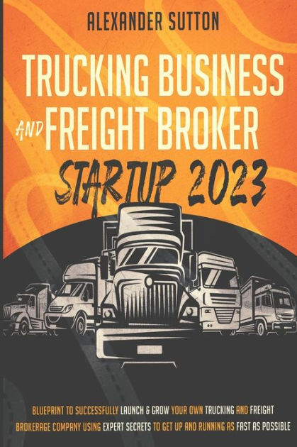 How to Start Your Own Trucking Business in 2023