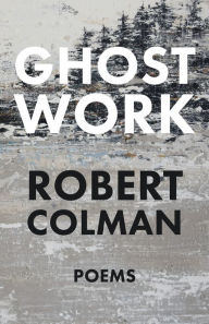Title: Ghost Work, Author: Robert Colman