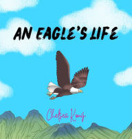 Title: An Eagle's Life, Author: Chelsea Kong