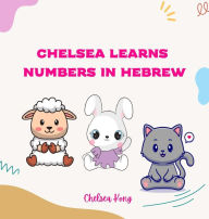 Title: Chelsea Learns Numbers in Hebrew, Author: Chelsea Kong