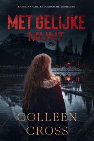 Title: Met gelijke munt: een juridische thriller:, Author: Colleen Cross