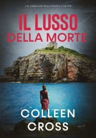 Title: Il Lusso della Morte: Un Thriller di Katerina Carter, Author: Colleen Cross