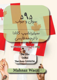 Title: Persian 595 Canadian Citizenship Practice Tests: Farsi Translation, Author: Mahnaz Waezi