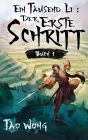 Ein Tausend Li: Der erste Schritt: Ein Wuxia Kultivation Fantasy Epos
