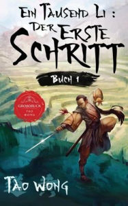 Title: Ein Tausend Li: Der erste Schritt: Ein Wuxia Kultivation Fantasy Epos (Großdruck), Author: Tao Wong