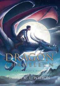 Title: Dragon Chameleon: The Complete Series, Author: Sarah K L Wilson