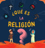 Ã¯Â¿Â½QuÃ¯Â¿Â½ es la ReligiÃ¯Â¿Â½n?: Libro IslÃ¯Â¿Â½mico para niÃ¯Â¿Â½os musulmanes que describe las Religiones AbrahÃ¯Â¿Â½micas divinas