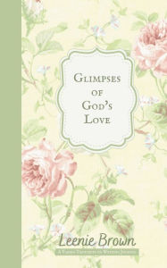 Title: Glimpses of God's Love: A Varied Thoughts on Writing Journal, Author: Leenie Brown