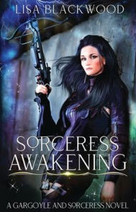 Title: Sorceress Awakening, Author: Lisa Blackwood