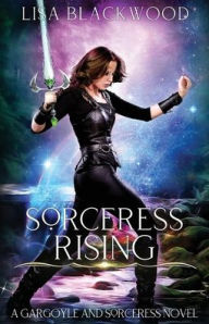 Title: Sorceress Rising, Author: Lisa Blackwood