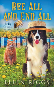 Title: Bee All and End All, Author: Ellen Riggs