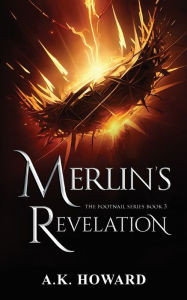 Title: Merlin's Revelation: A Fast-Paced Christian Fantasy, Author: A K Howard