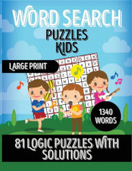 Title: Word Search Puzzles Kids: Word Search for Kids with1340 words in 81 puzzles in Large Print with Solutions. Logic Puzzles for Kids for Healthy Mind, Author: Aria Capri Publishing