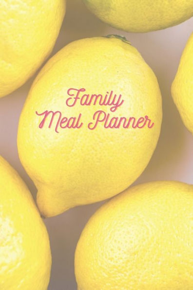 Family Meal Planner: 56 Weeks of Meal Planner & Grocery Shopping List To Prevent Food Wasting & Save Money (Include Unlimited Extra Copies)