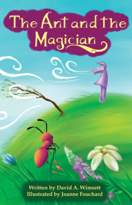 Title: The Ant and the Magician, Author: David a Wimsett